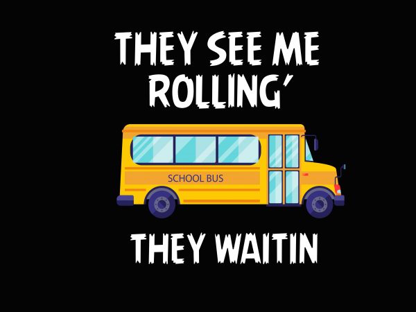 They See Me Rolling t shirt design png They See Me Rolling t shirt design png