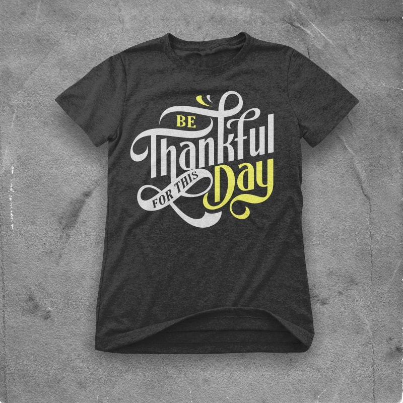 Thanks for this day t shirt designs for printify
