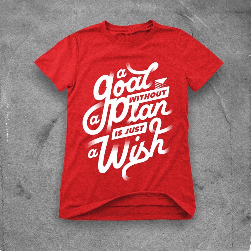 A goal without a plan is just a wish tshirt design for sale