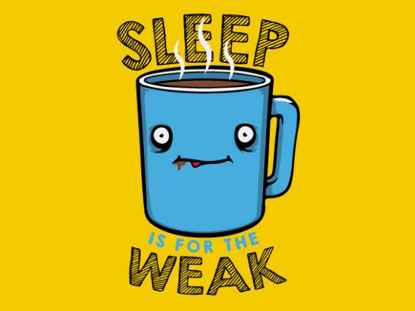 Sleep is foe weak print ready vector t shirt design