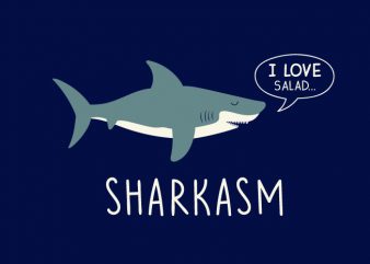 Sharkasm vector t-shirt design for commercial use