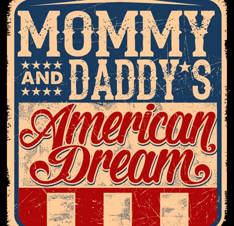 Mommy and daddy’s american dream buy t shirt design artwork