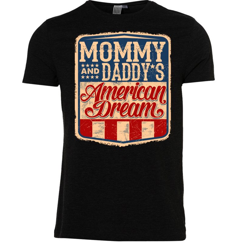Mommy and daddy’s american dream vector t shirt design