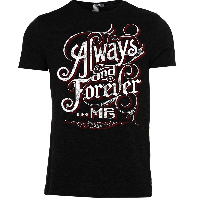 Always and forever Me tshirt design for merch by amazon