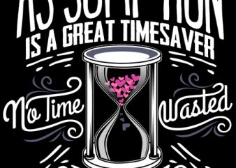 Assumption is a great time saver print ready shirt design