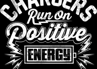 chargers run on positive energy vector shirt design