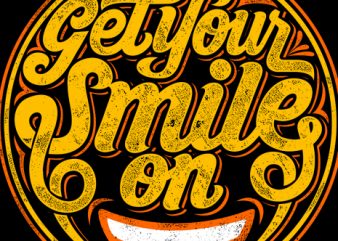 get your smile on t shirt design png