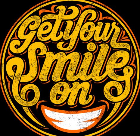 Get your smile on t shirt design png Get your smile on t shirt design png
