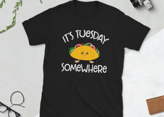 Taco png – It’s tuesday somewhere buy t shirt design for commercial use