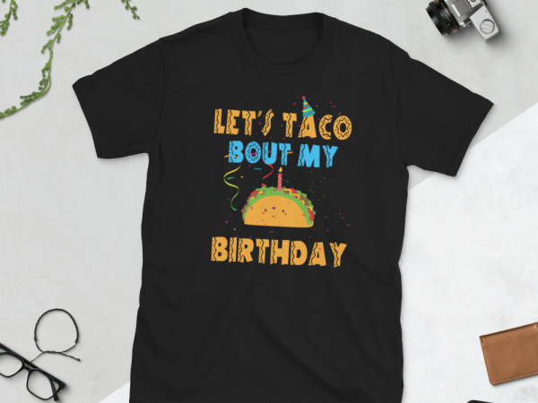 Taco png – let’s taco bout my birthday shirt design png Taco png – let’s taco bout my birthday shirt design png