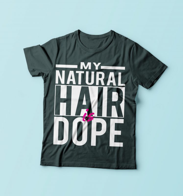 My Natural Hair Is Dope T Shirt Design Png