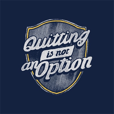 Quitting is Not An Option buy t shirt design