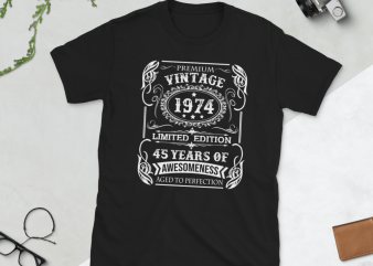 Birthday Tshirt Design – Age Month and Birth Year – 1974 45 Years Awesome