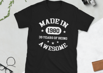 Birthday Tshirt Design – Age Month and Birth Year – 1980 39 Years Awesome