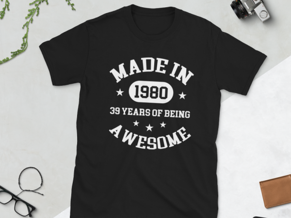 Birthday tshirt design – age month and birth year – 1980 39 years awesome
