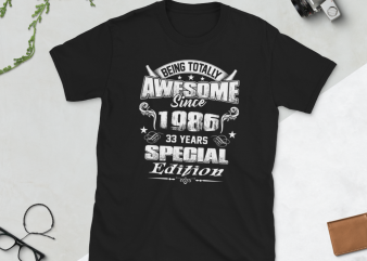Birthday Tshirt Design – Age Month and Birth Year – 1986 33 Years Awesome