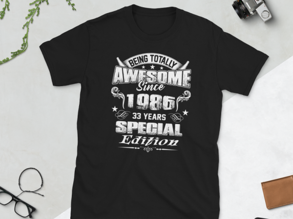 Birthday tshirt design – age month and birth year – 1986 33 years awesome