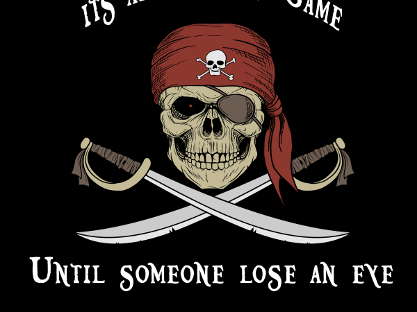 Pirate png – until someone to lose an eye t-shirt design png