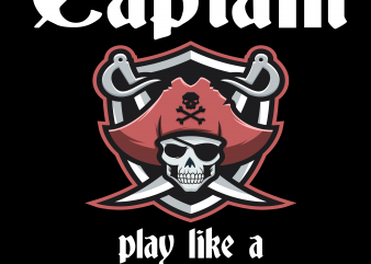 Pirate png – Play like a pirate graphic t-shirt design