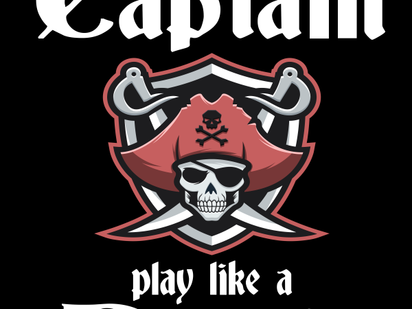 Pirate png – play like a pirate graphic t-shirt design