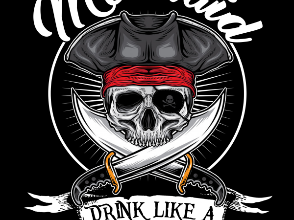 Pirate png – look like mermaid drink like a pirate t shirt design template