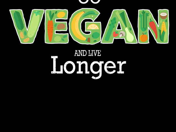 Vegan png – go vegan and live longer t shirt design for purchase