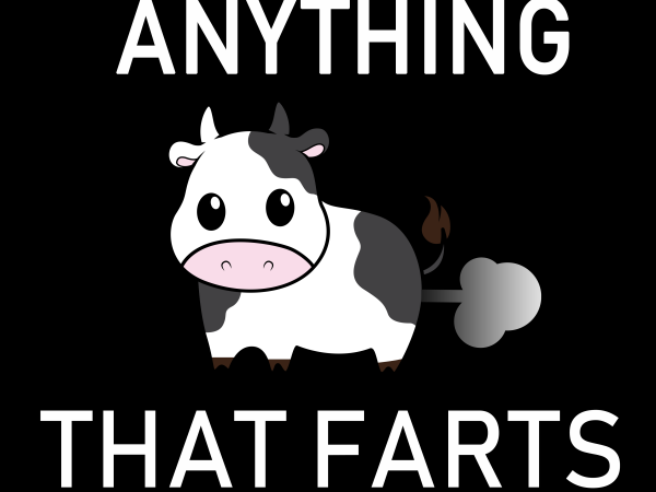 Vegan png – i dont eat anything that farts commercial use t-shirt design