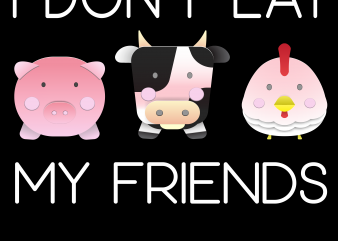 Vegan png – I dont eat my friends t shirt design for sale