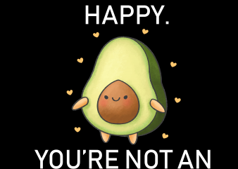 Vegan Png – You’re not an avocado t-shirt design png