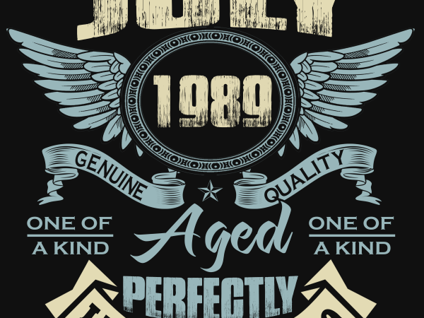 Birthday tshirt design – age month and birth year – july 1989 30 years