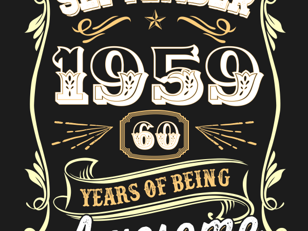 Birthday tshirt design – age month and birth year – september 1959 60 years awesome