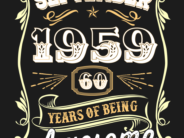 Birthday tshirt design – age month and birth year – september 1959 60 years awesome Birthday tshirt design – age month and birth year – september 1959 60 years awesome