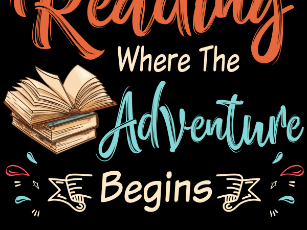 Reading png file – reading where the adventure begins t-shirt design png Reading png file – reading where the adventure begins t-shirt design png