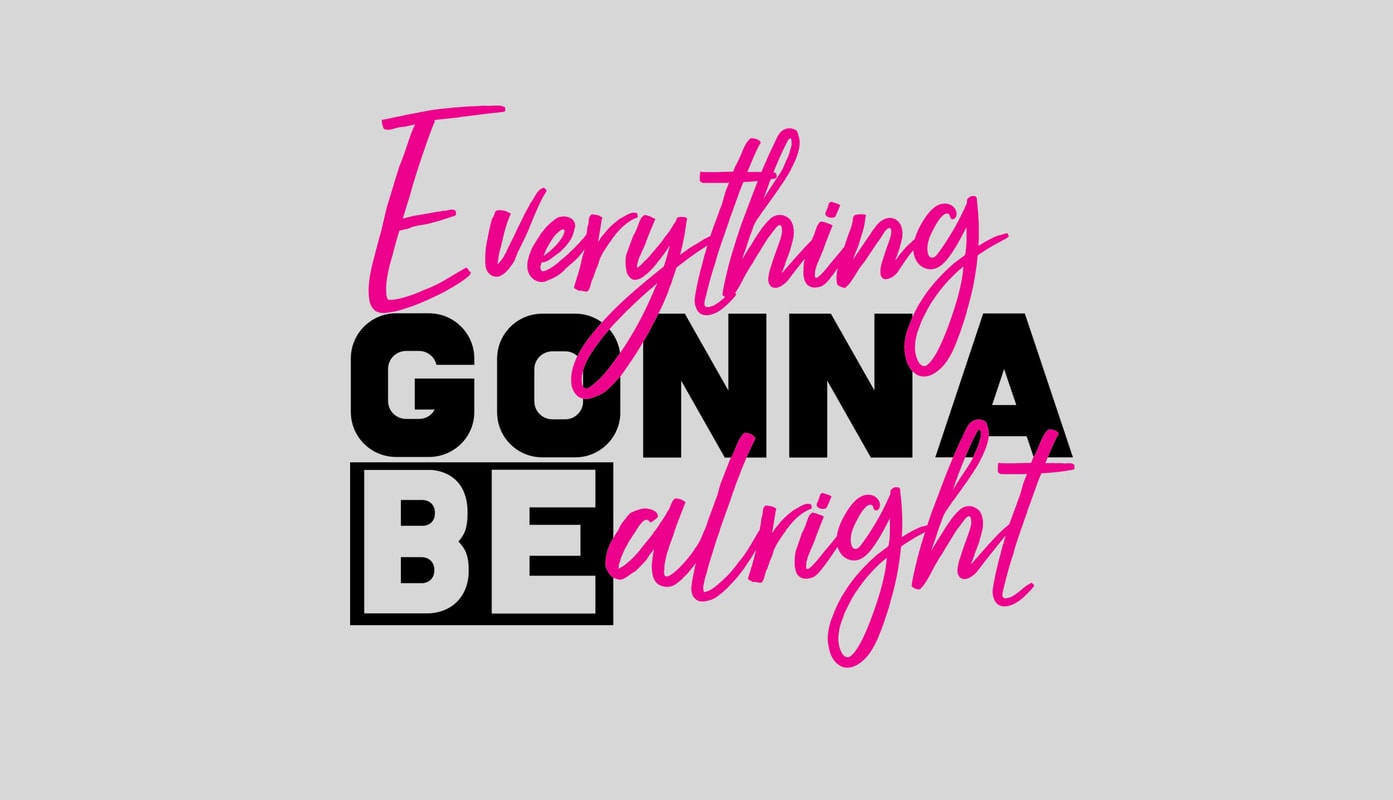 L gonna be. Everything gonna be Alright. Everything's gonna be Alright обои. Everything will be Alright картинки. Gonna be.