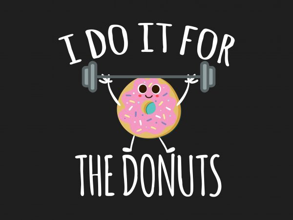 I Do It For Donuts t shirt design to buy I Do It For Donuts t shirt design to buy