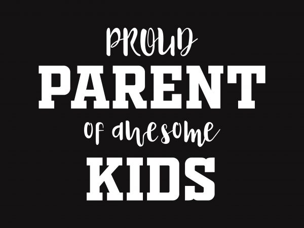 Download Proud Parent of Awesome vector t-shirt design template ...