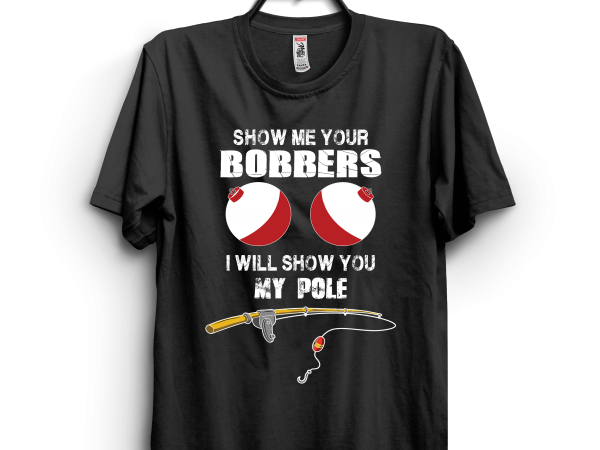 I will show you my pole buy t shirt design artwork I will show you my pole buy t shirt design artwork