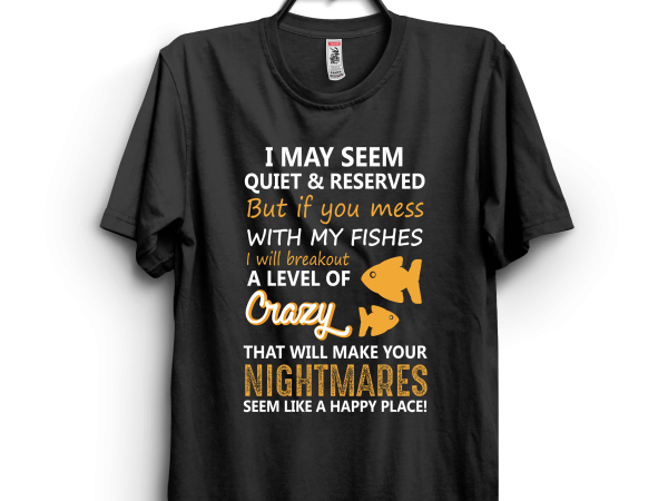 Mess with my fishes t-shirt design for sale Mess with my fishes t-shirt design for sale