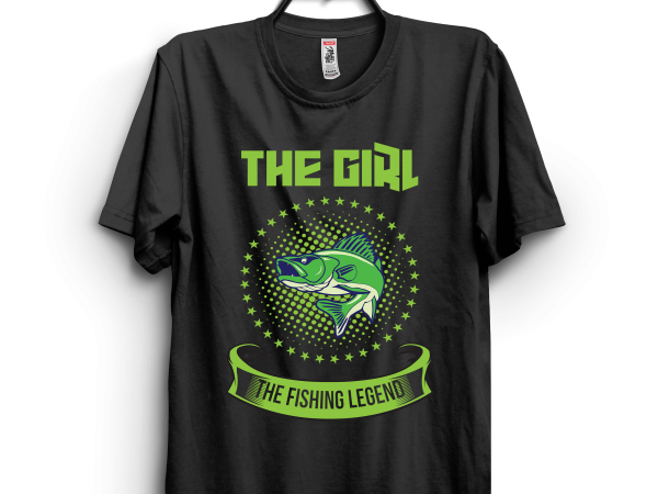 The Girl The Fishing Legend t shirt design for download The Girl The Fishing Legend t shirt design for download