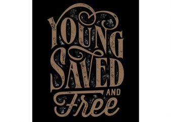 Young saved and free buy t shirt design artwork