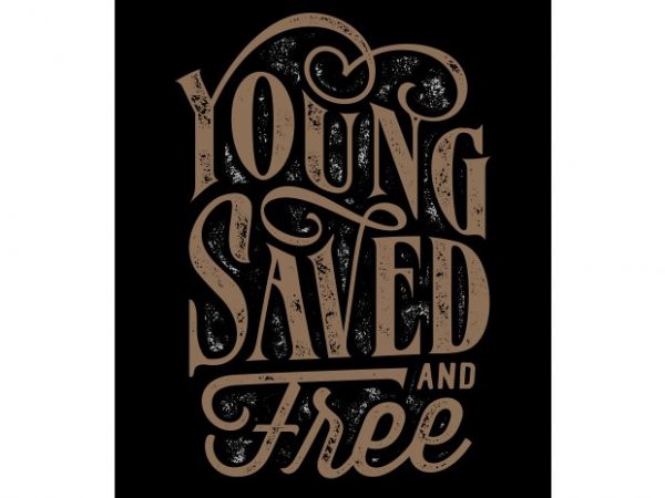Young saved and free buy t shirt design artwork