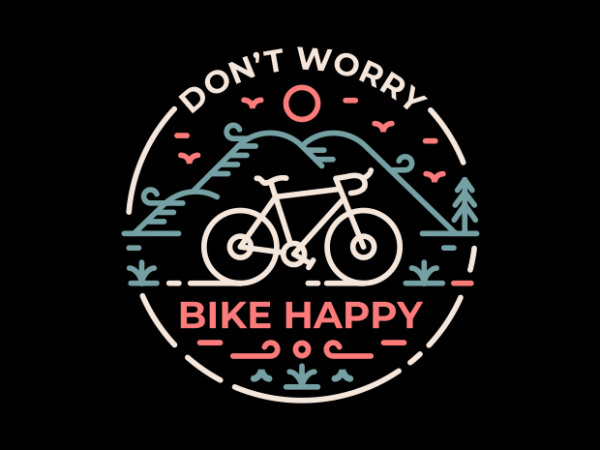 Don’t worry bike happy vector t-shirt design for commercial use