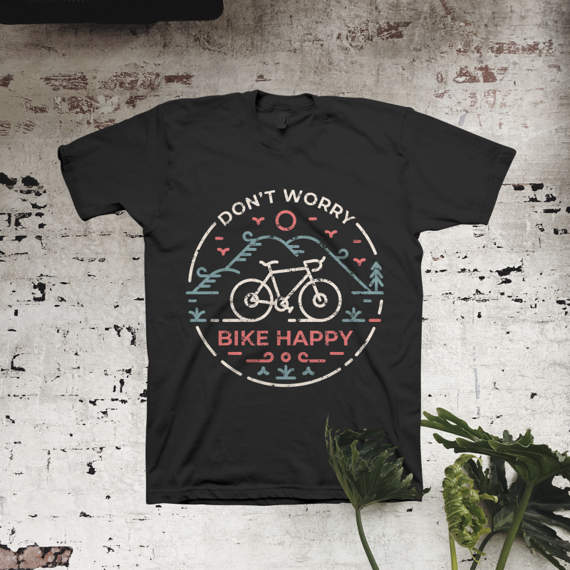 Don’t Worry Bike Happy t shirt designs for sale