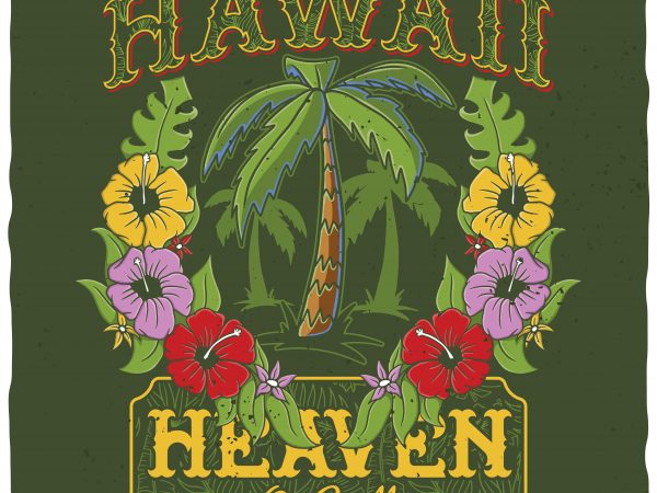 Hawaii. heaven on earth. vector t-shirt design