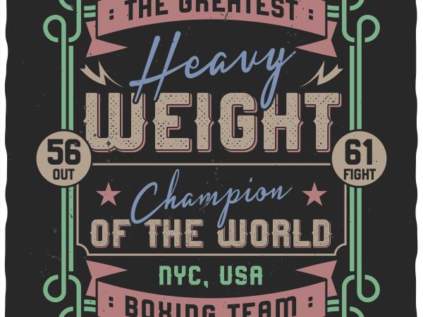Heavy weight champion. vector t-shirt design.