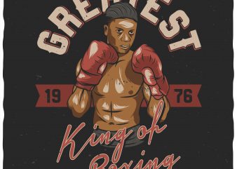 Greatest king of boxing. Vector t-shirt design.