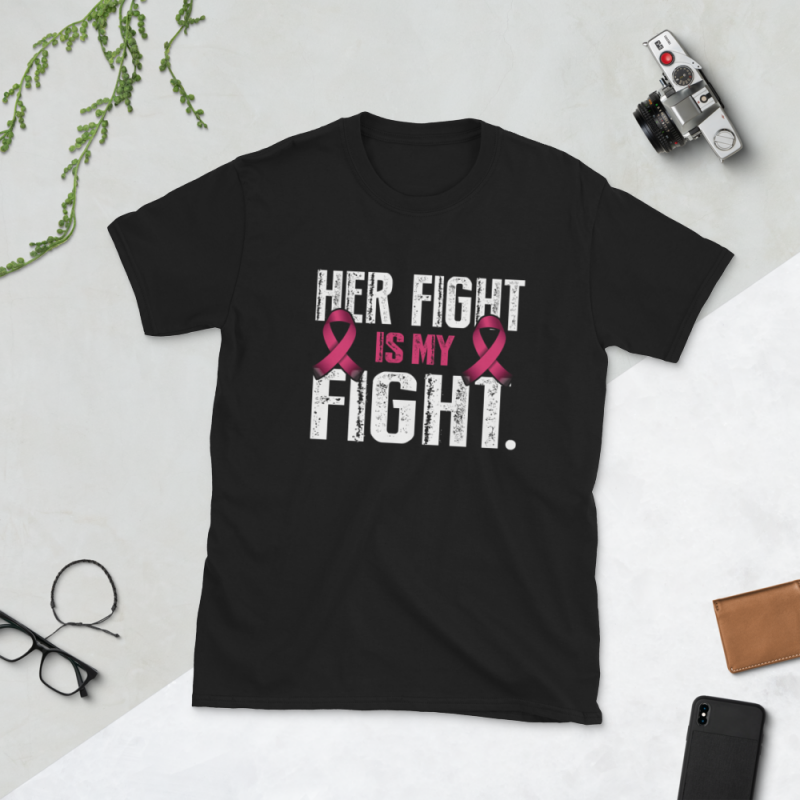 Her fight is my fight Cancer, Breast cancer, Cancer Awareness t shirt designs for teespring
