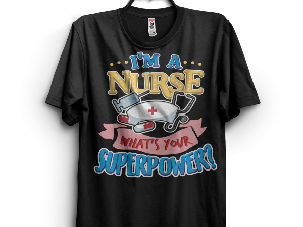 Nurse Day Superpower buy t shirt design for commercial use Nurse Day Superpower buy t shirt design for commercial use