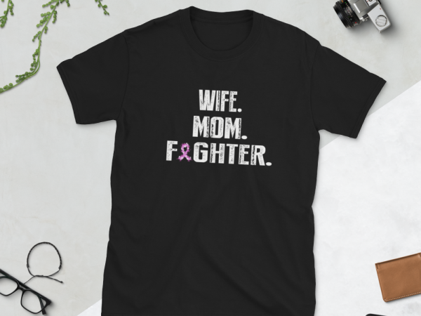 Wife mom fighter t shirt design for purchase