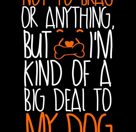 Big deal to my dog design t-shirt vector